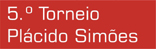 5º Torneio Plácido Simões